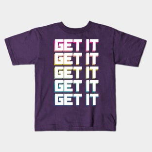 GET IT Kids T-Shirt